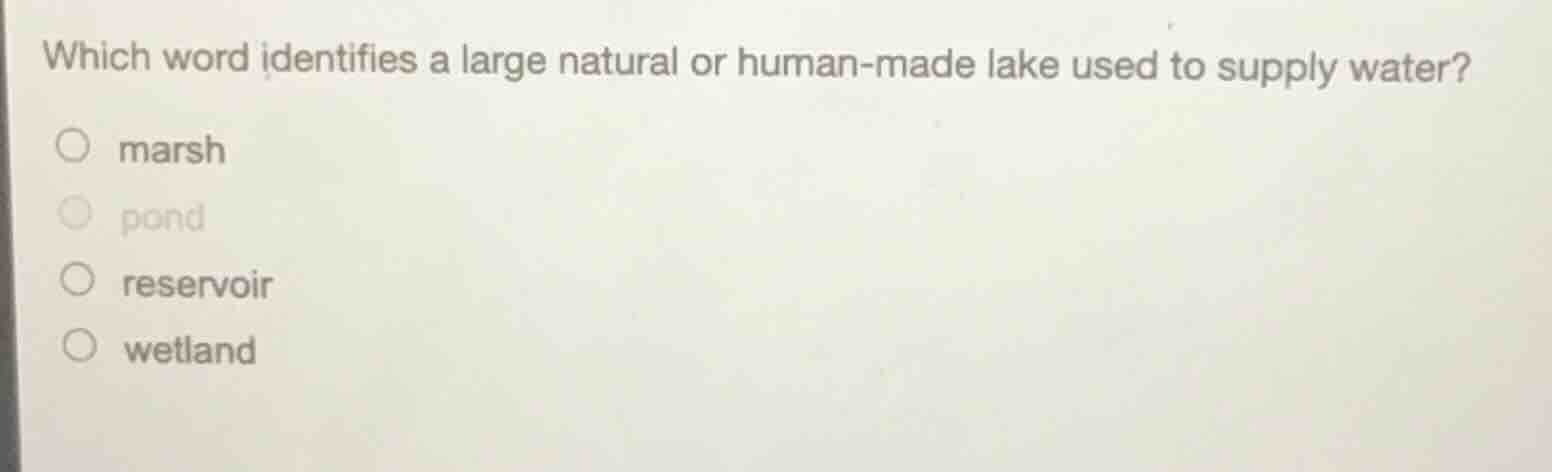 which word identifies a large natural or human - made lake used to supp…