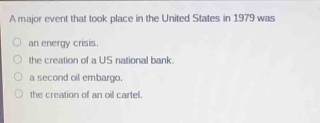 a major event that took place in the united states in 1979 was an energ…