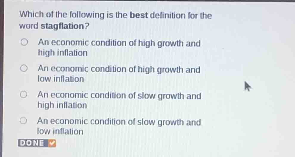 which of the following is the best definition for the word stagflation?…