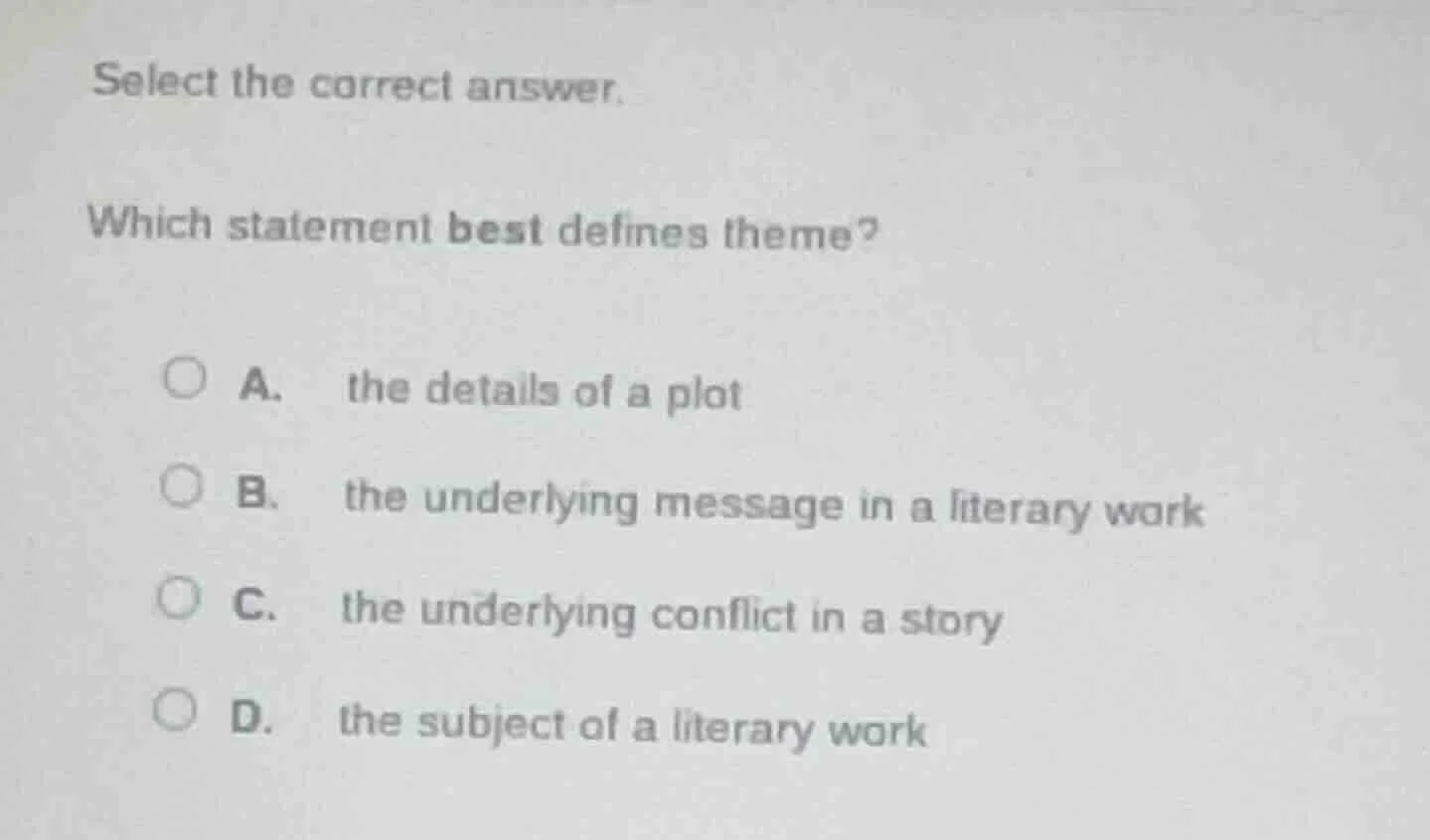 select the correct answer. which statement best defines theme? a. the d…