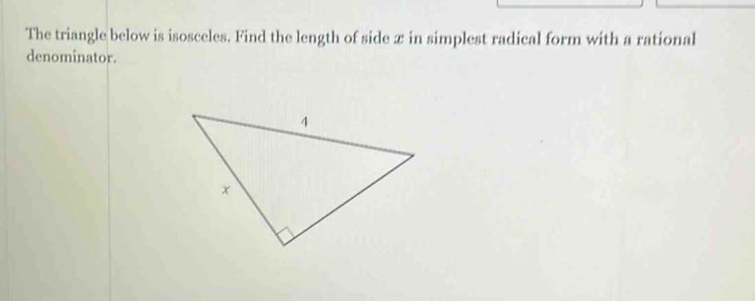 the triangle below is isosceles. find the length of side ( x ) in simpl…