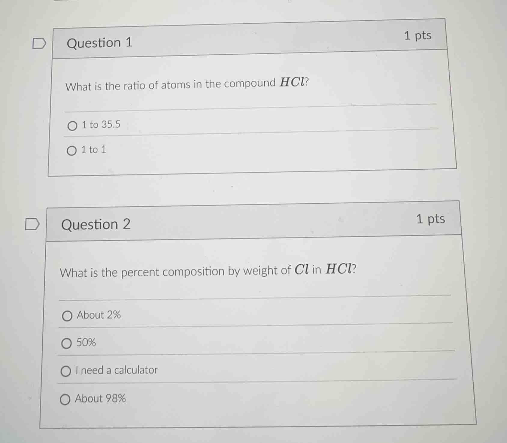 question 1 1 pts what is the ratio of atoms in the compound hcl? 1 to 3…
