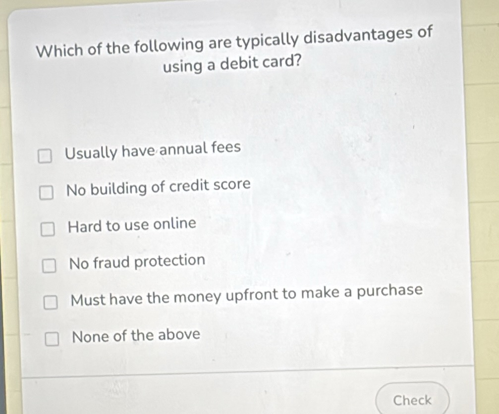 which of the following are typically disadvantages of using a debit car…