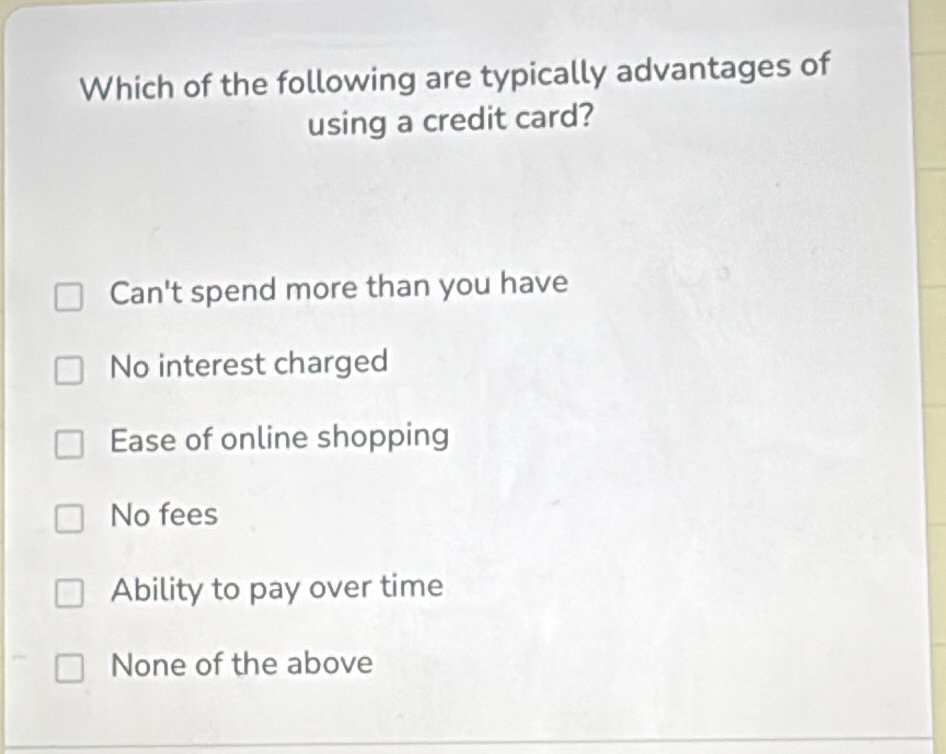 which of the following are typically advantages of using a credit card?…