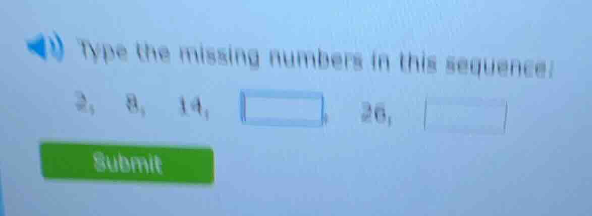 type the missing numbers in this sequence: 2, 8, 14, \boxed{}, 26, \box…