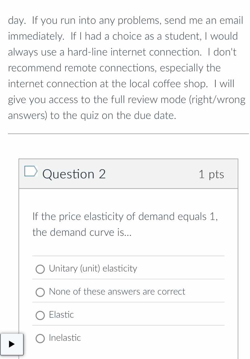 question 2 1 pts if the price elasticity of demand equals 1, the demand…