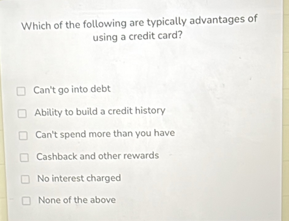 which of the following are typically advantages of using a credit card?…