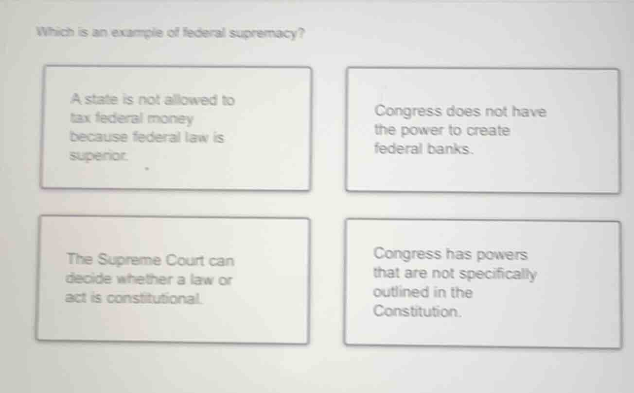 which is an example of federal supremacy? a state is not allowed to tax…