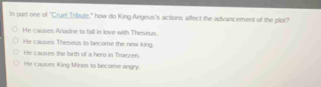 in part one of \cruel tribute,\ how do king aegeuss actions affect the …
