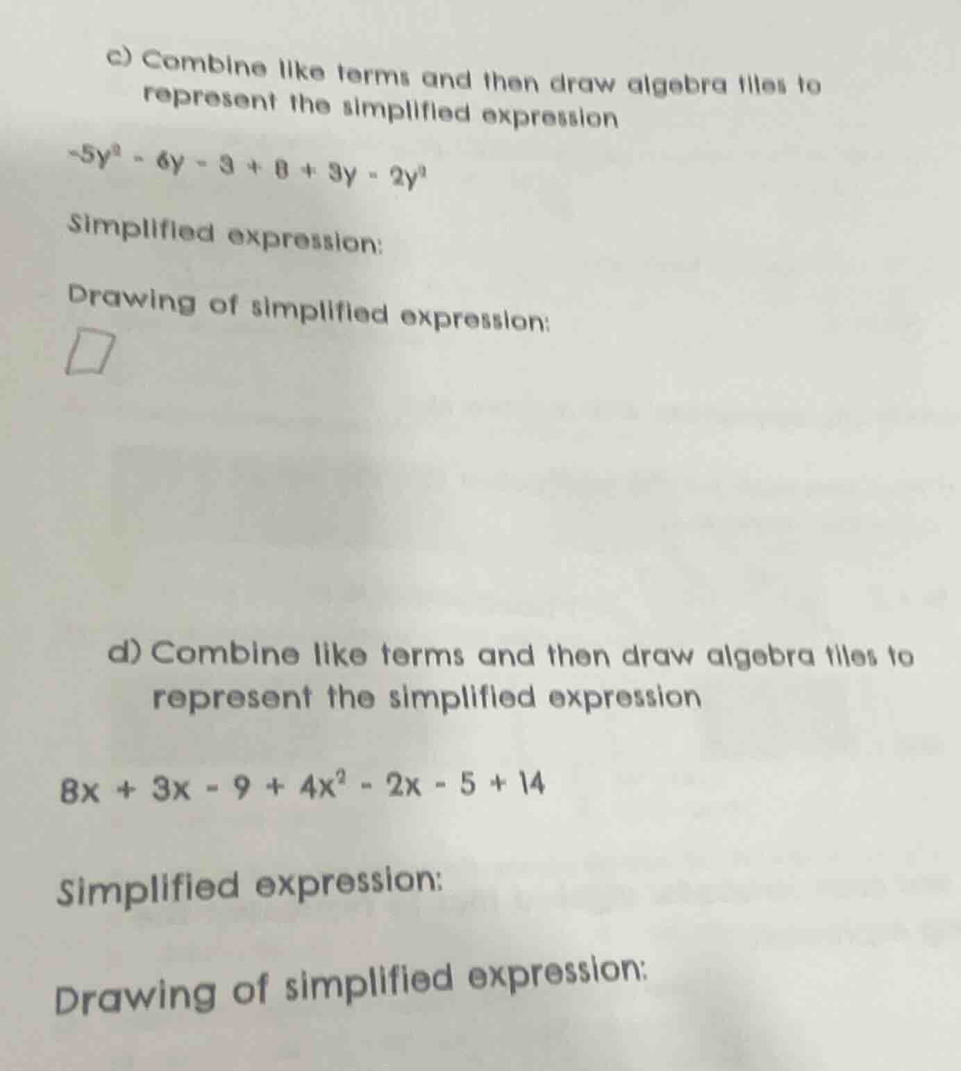 c) combine like terms and then draw algebra tiles to represent the simp…