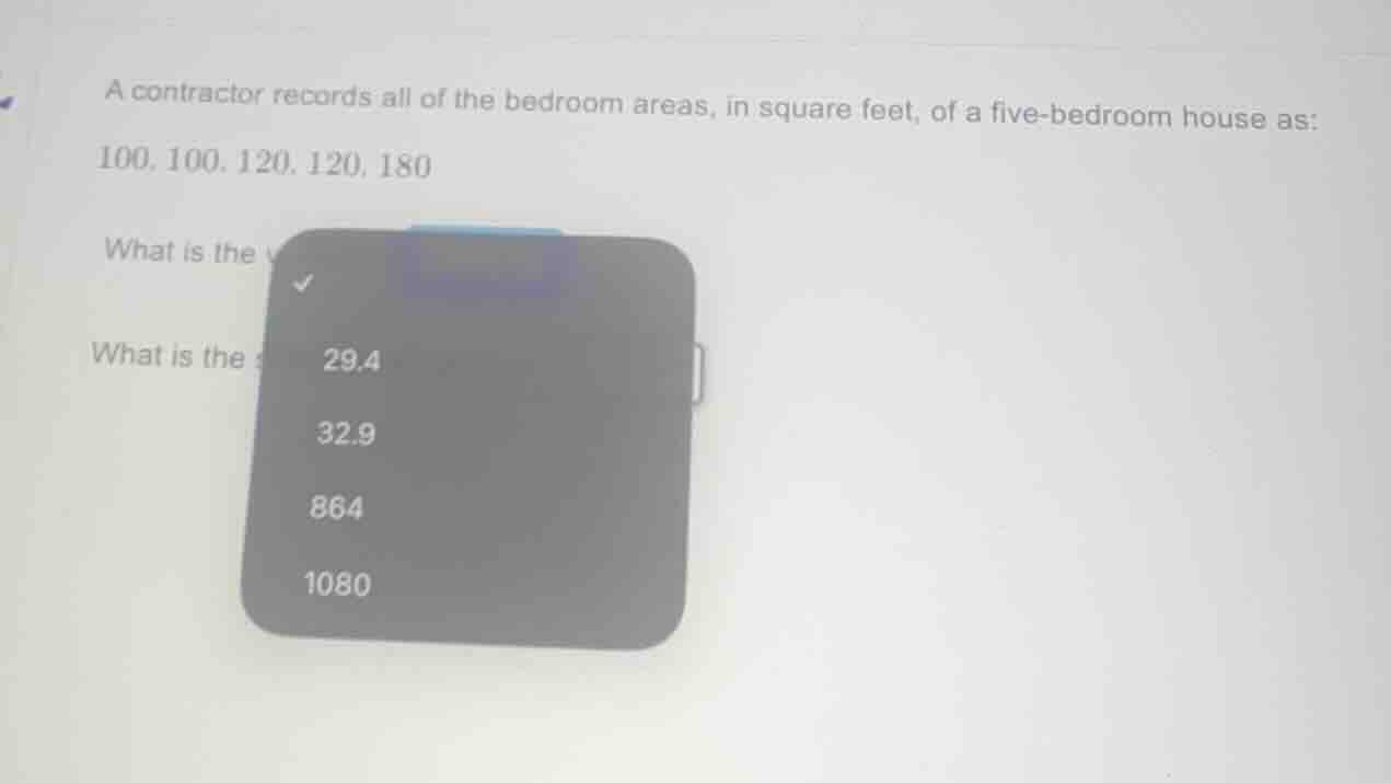 a contractor records all of the bedroom areas, in square feet, of a fiv…