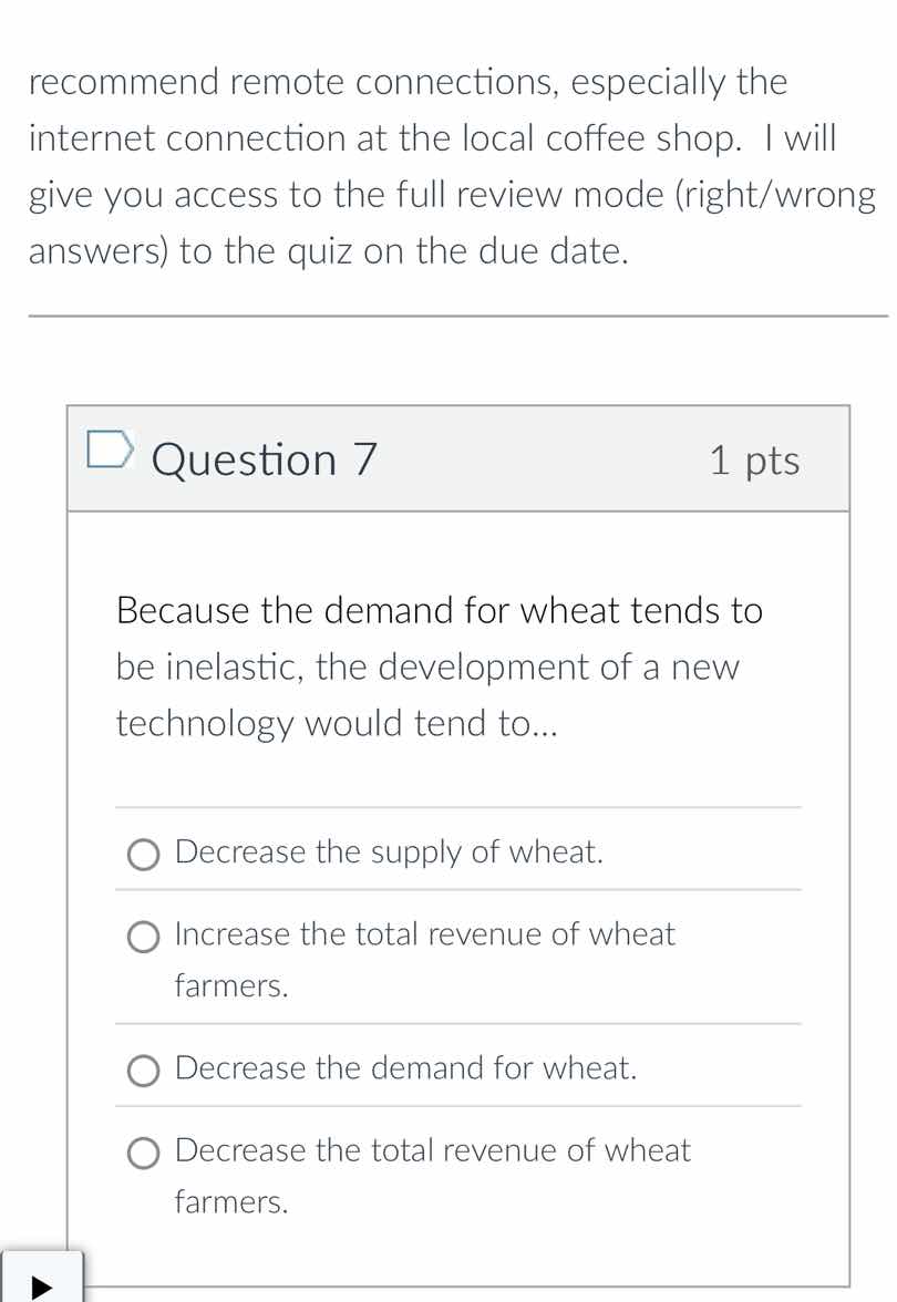 because the demand for wheat tends to be inelastic, the development of …