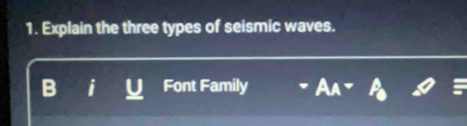 1. explain the three types of seismic waves.