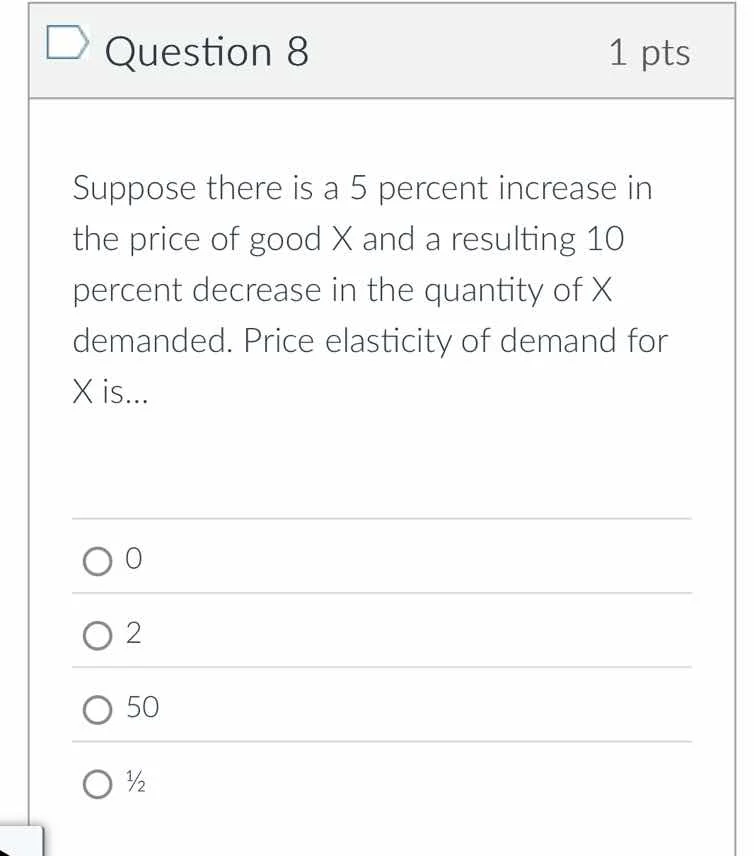 question 8 1 pts suppose there is a 5 percent increase in the price of …