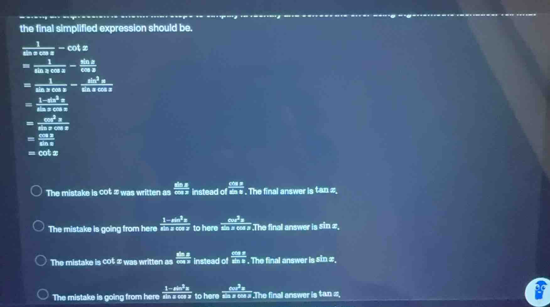 the final simplified expression should be.\ \\(\\frac{1}{\\sin x \\cos …