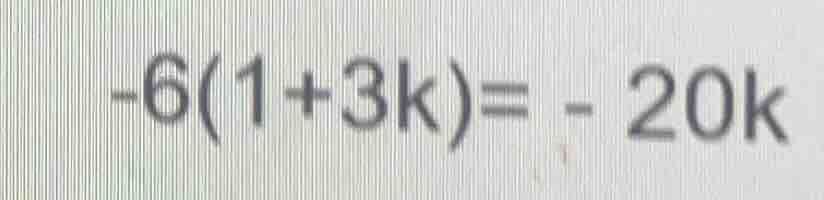 -6(1+3k)= -20k