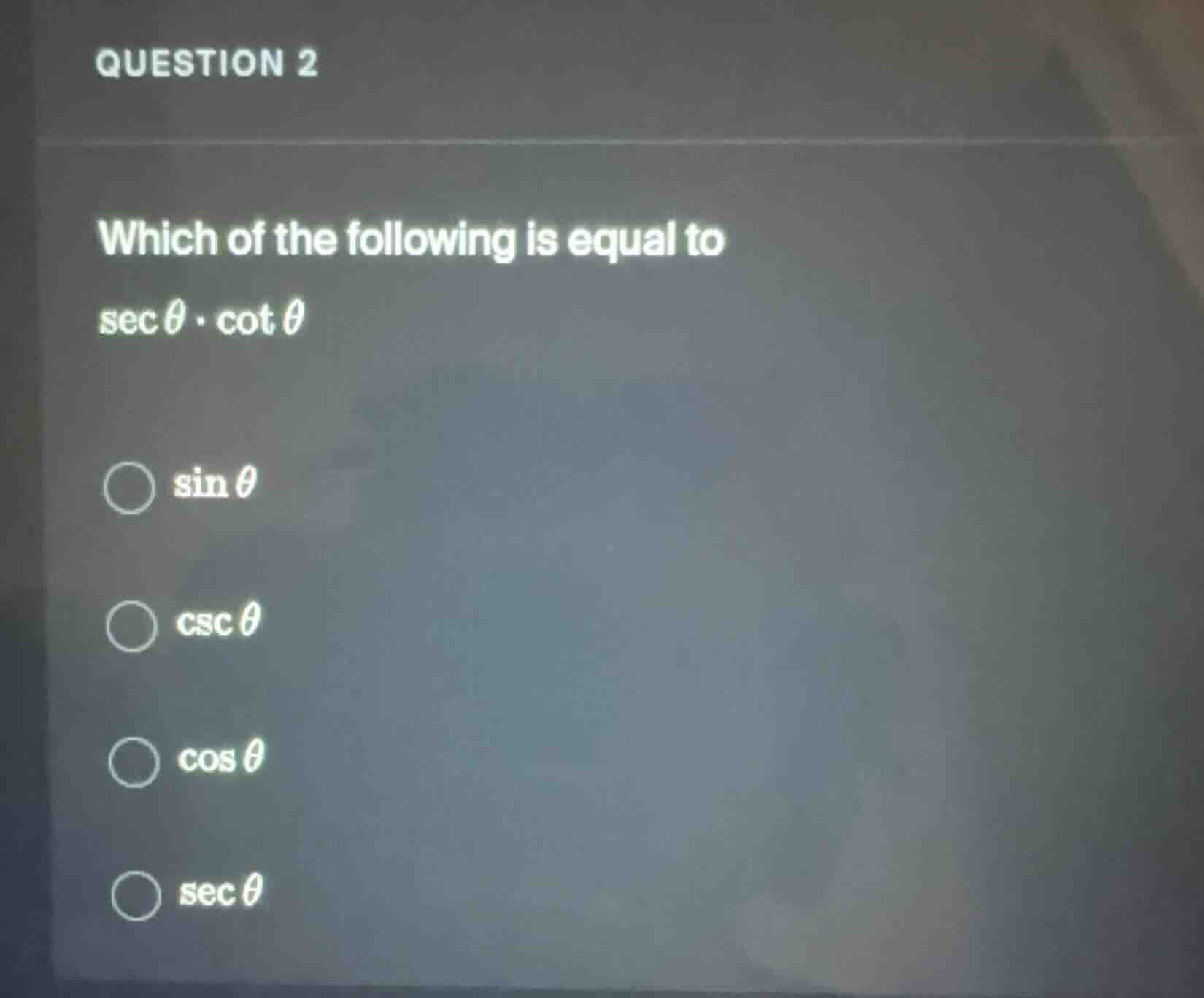 question 2 which of the following is equal to $sec\\theta \\cdot \\cot\…