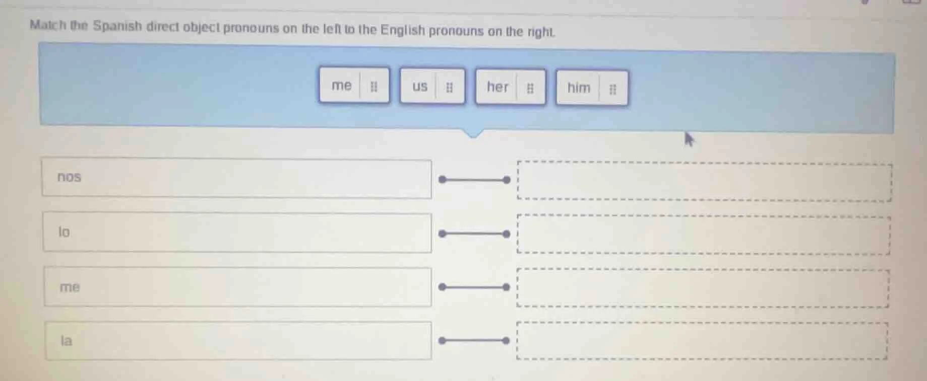 match the spanish direct object pronouns on the left to the english pro…