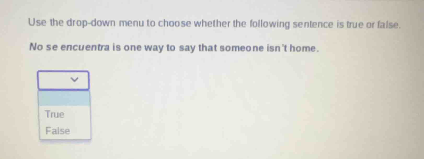 use the drop-down menu to choose whether the following sentence is true…