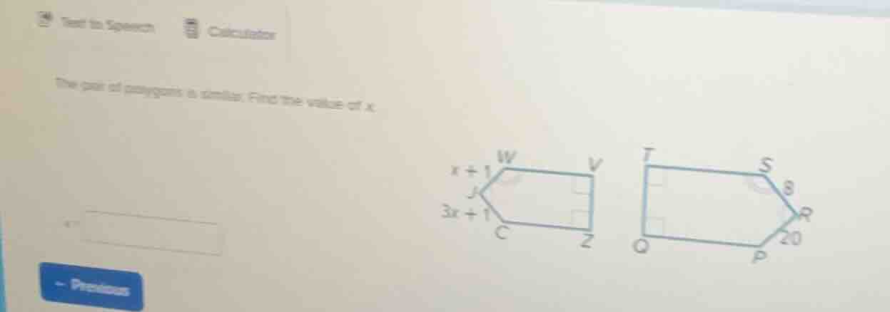 the pair of polygons is similar. find the value of x.