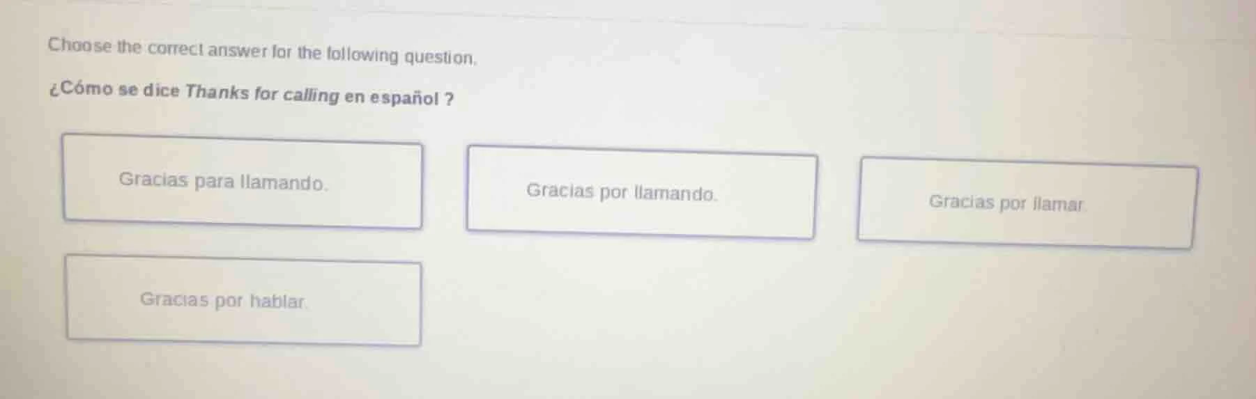 choose the correct answer for the following question. ¿cómo se dice tha…