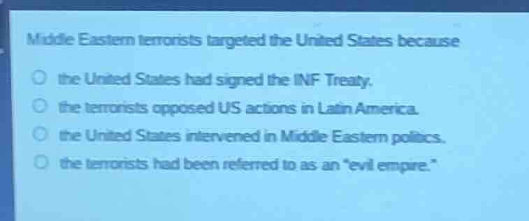 middle eastern terrorists targeted the united states because the united…