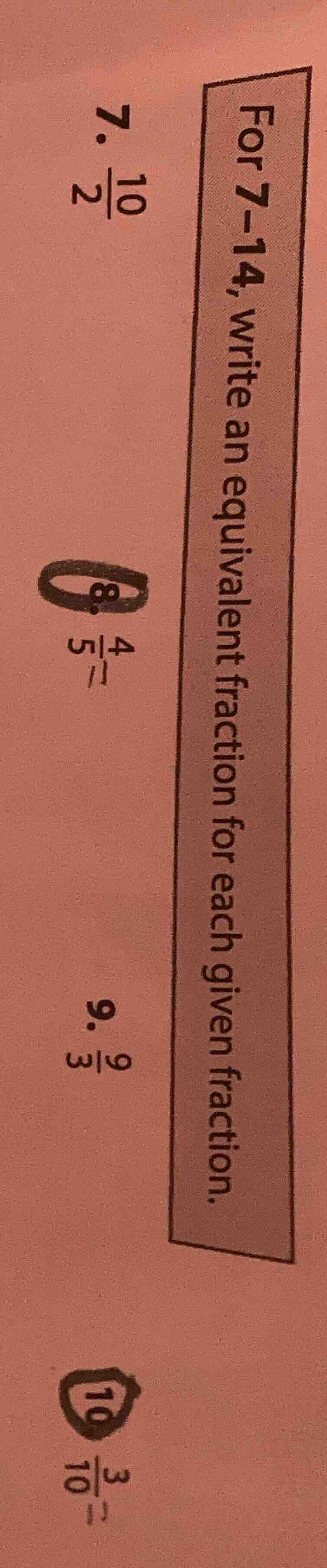 for 7-14, write an equivalent fraction for each given fraction. 7. \\(\…