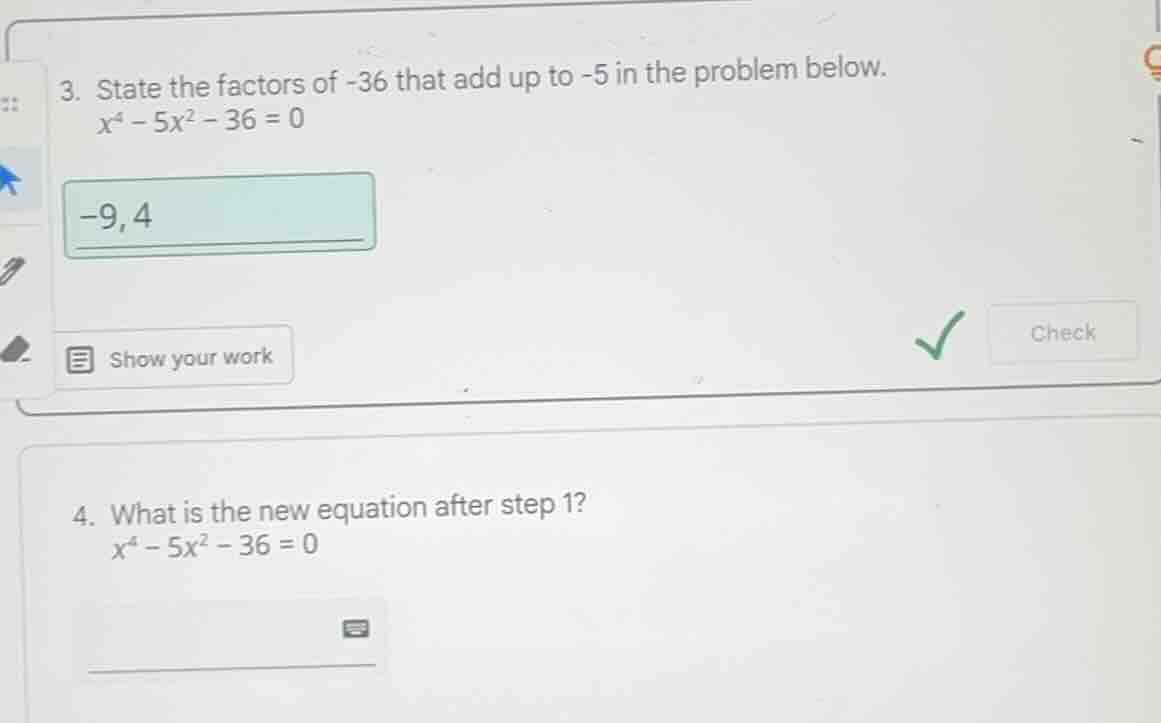 3. state the factors of -36 that add up to -5 in the problem below. $x^…