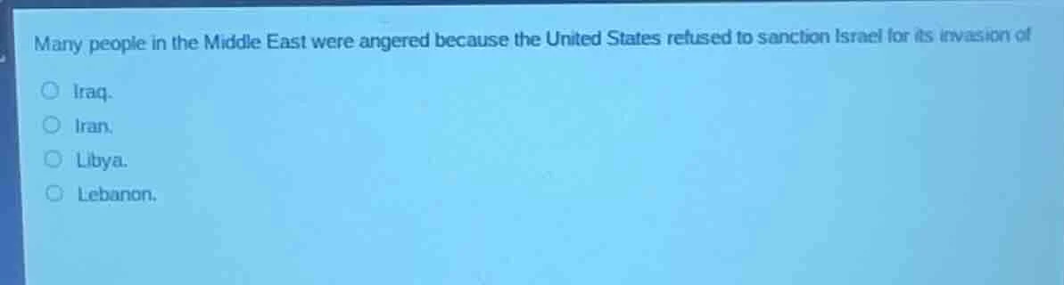 many people in the middle east were angered because the united states r…