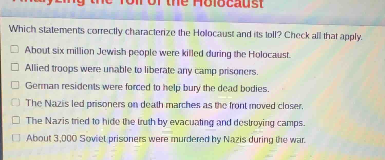 analyzing the toll of the holocaust which statements correctly characte…