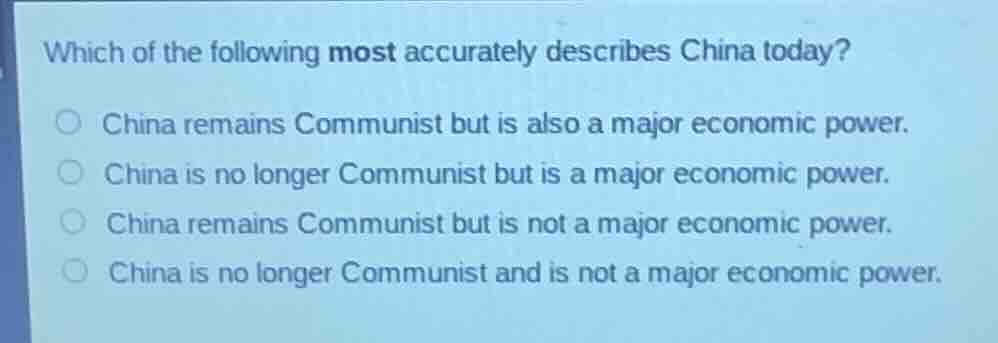 which of the following most accurately describes china today? - china r…