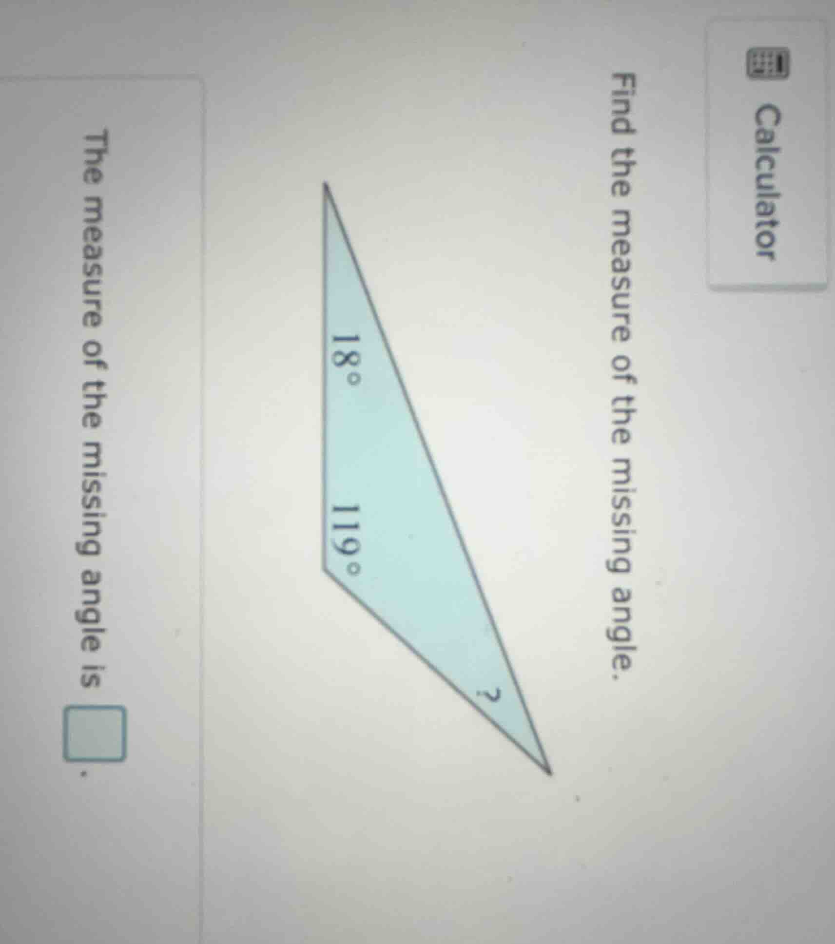 find the measure of the missing angle. the measure of the missing angle…