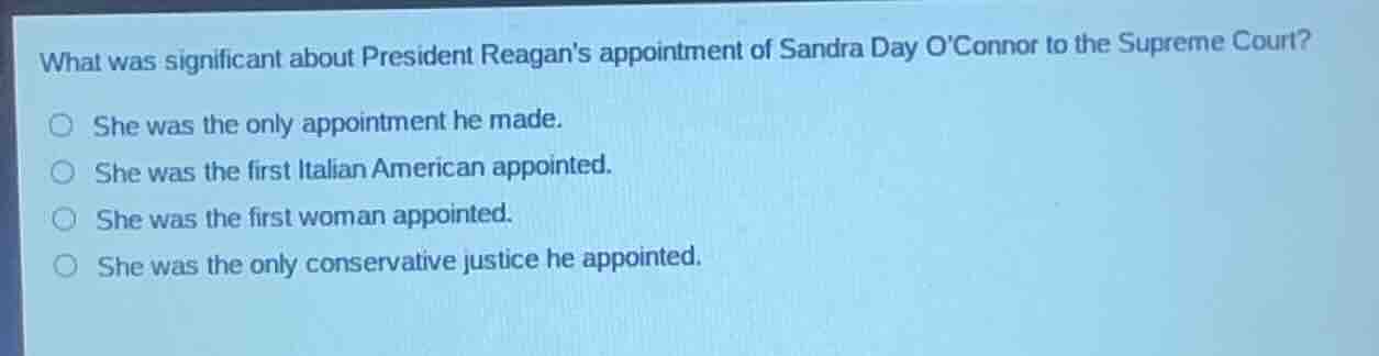 what was significant about president reagans appointment of sandra day …