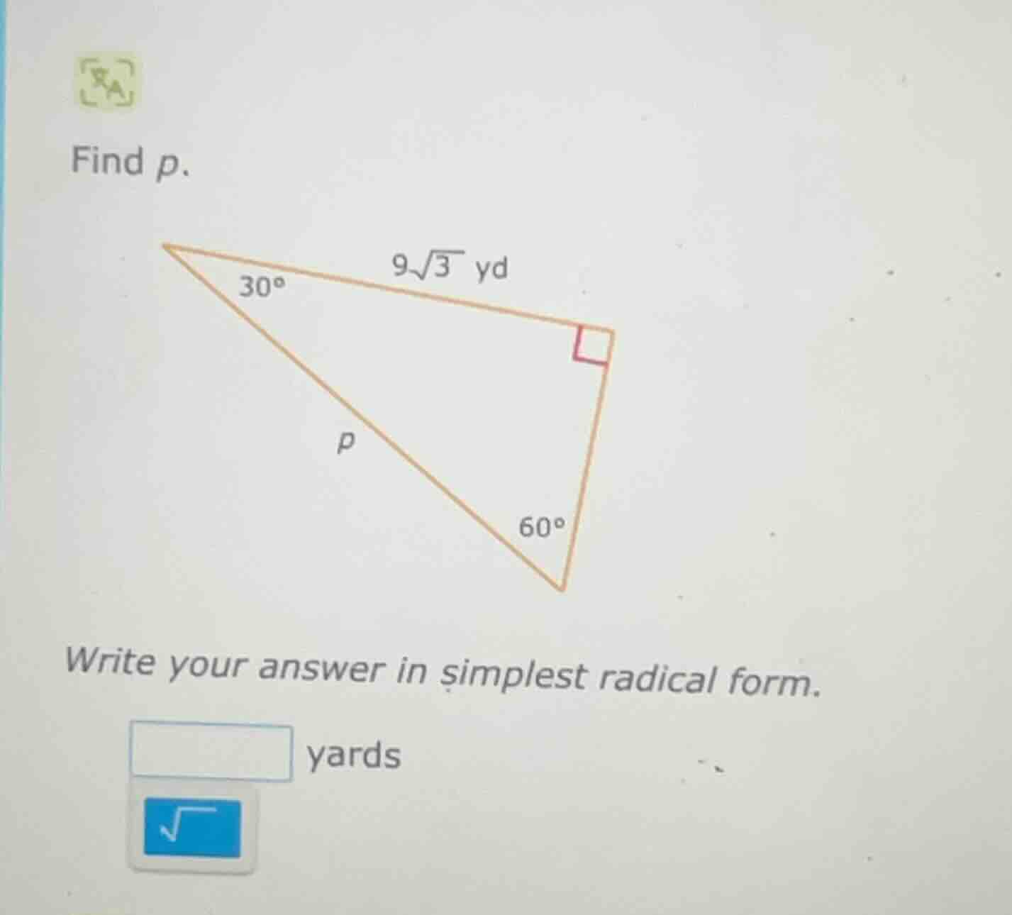 find p. right triangle with angles 30°, 60°, 90°, one leg 9√3 yd, hypot…