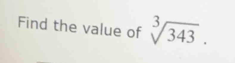 find the value of \\(\\sqrt3{343}\\).