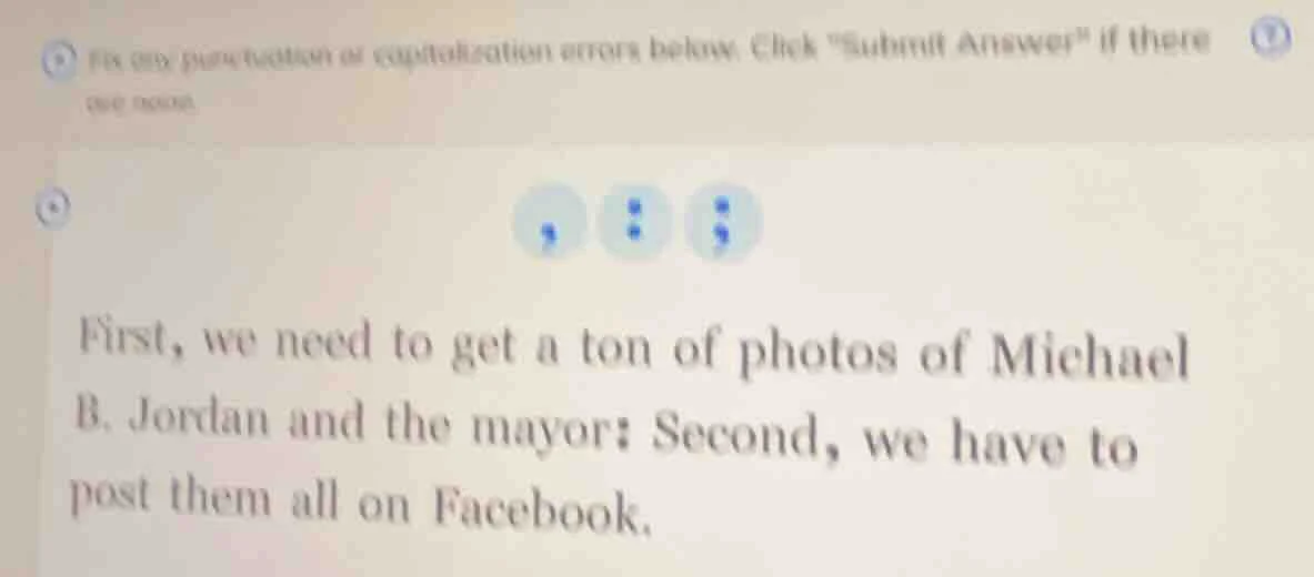 fix any punctuation or capitalization errors below. click \submit answe…