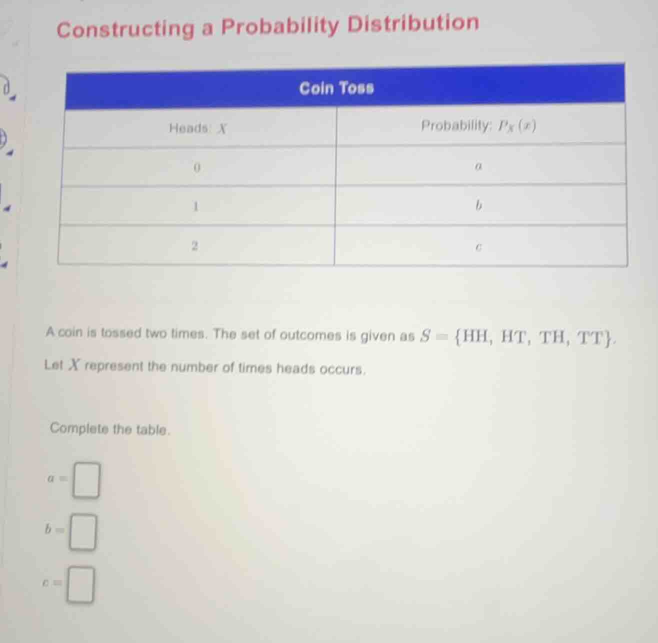 constructing a probability distribution coin toss heads: x probability:…