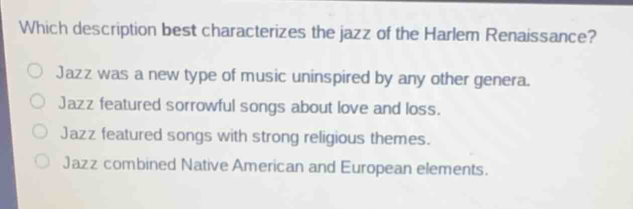 which description best characterizes the jazz of the harlem renaissance…