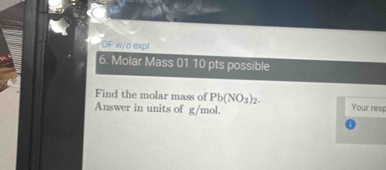 6. molar mass 01 10 pts possible find the molar mass of pb(no₃)₂. answe…