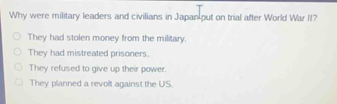 why were military leaders and civilians in japan put on trial after wor…