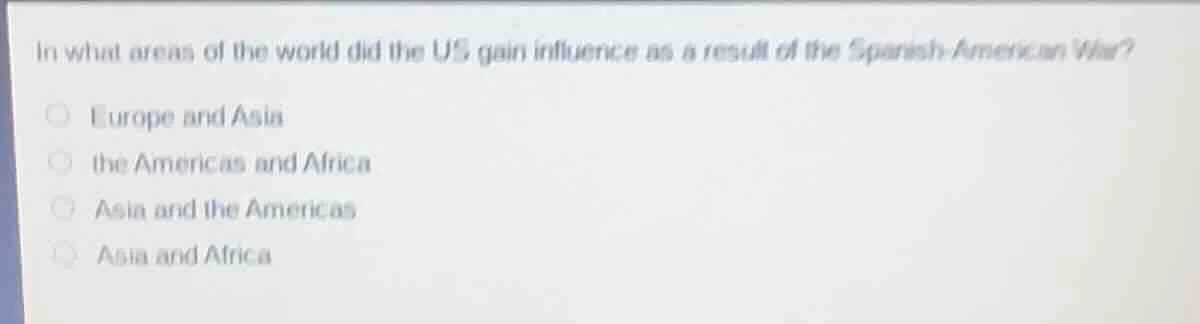 in what areas of the world did the us gain influence as a result of the…