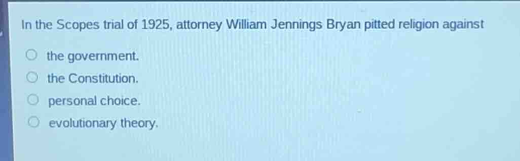 in the scopes trial of 1925, attorney william jennings bryan pitted rel…