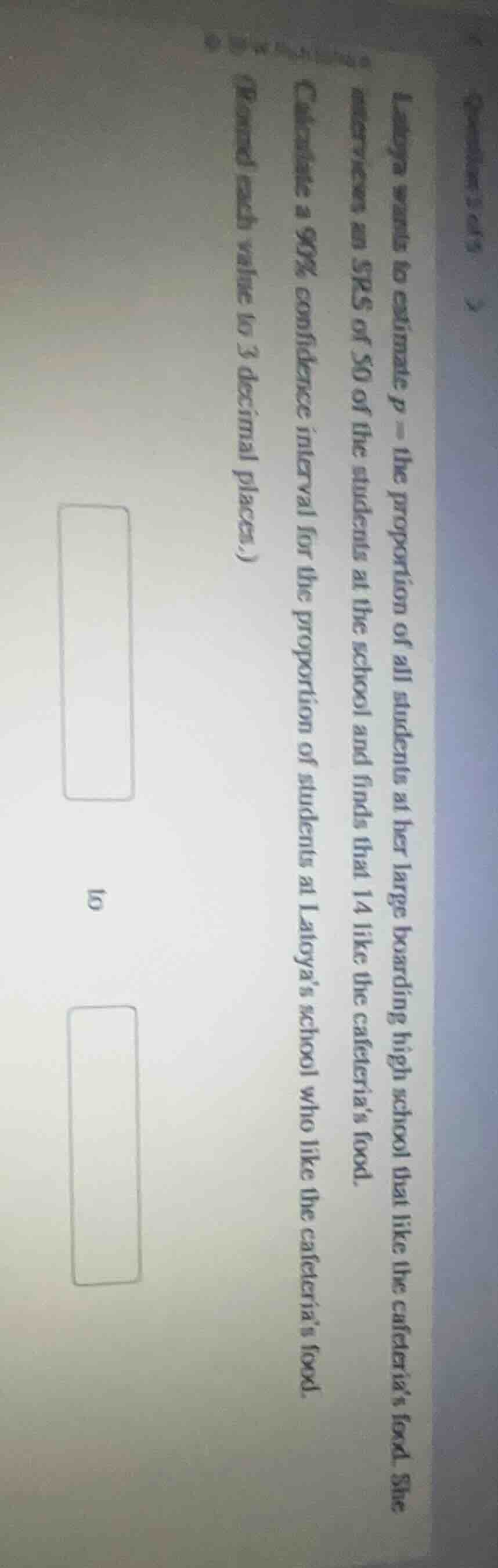 latoya wants to estimate ( p ), the proportion of all students at her l…