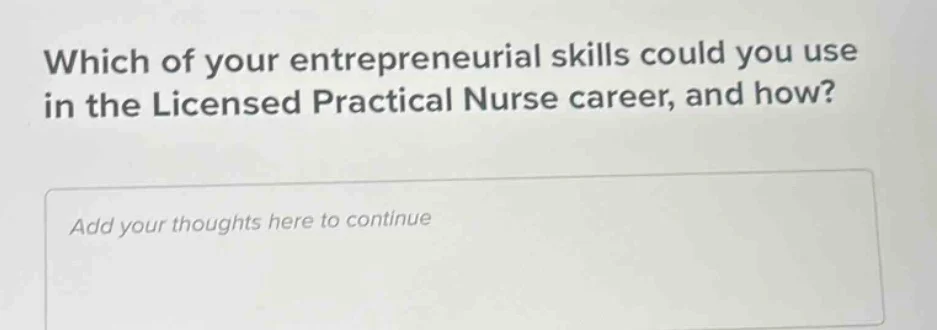 which of your entrepreneurial skills could you use in the licensed prac…