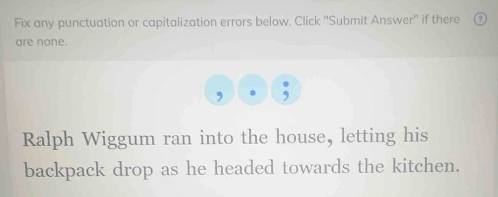 fix any punctuation or capitalization errors below. click \submit answe…
