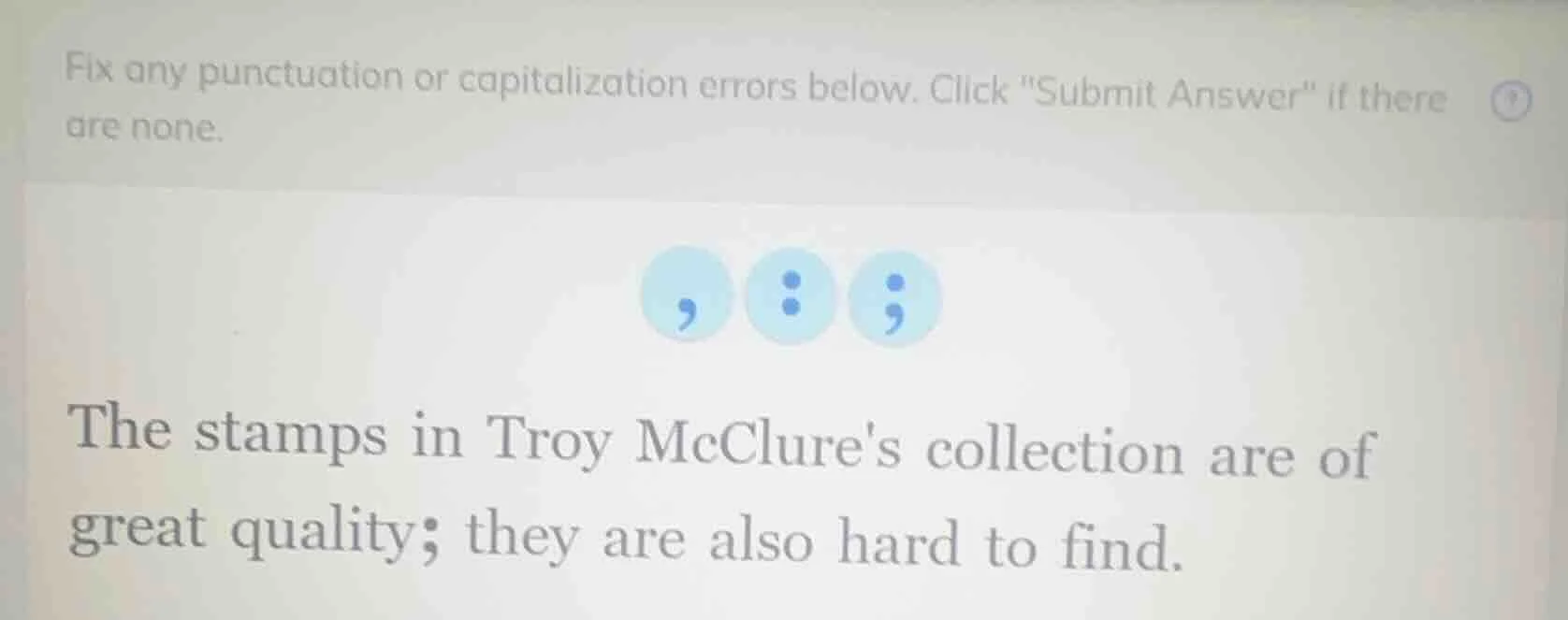 fix any punctuation or capitalization errors below. click \submit answe…