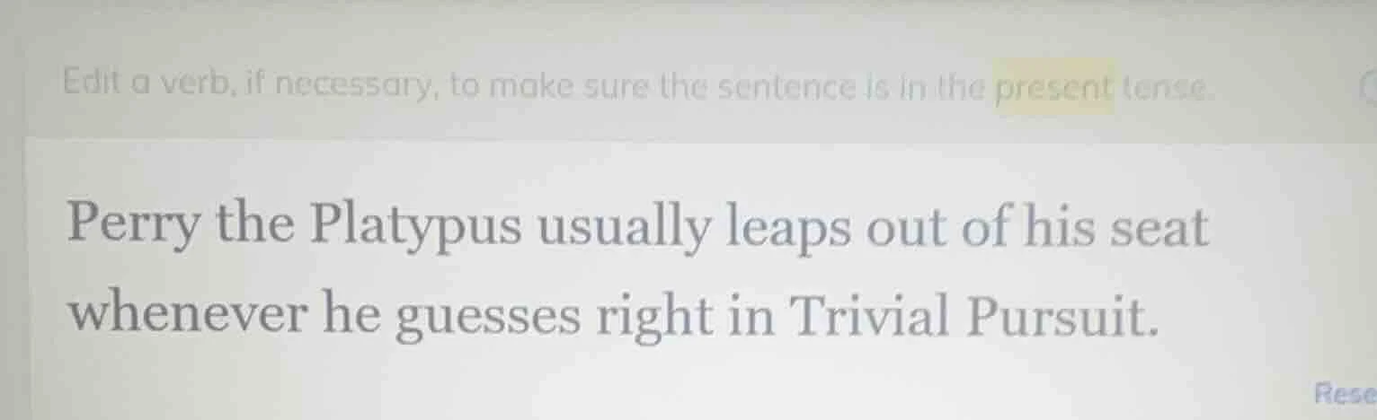 edit a verb, if necessary, to make sure the sentence is in the present …