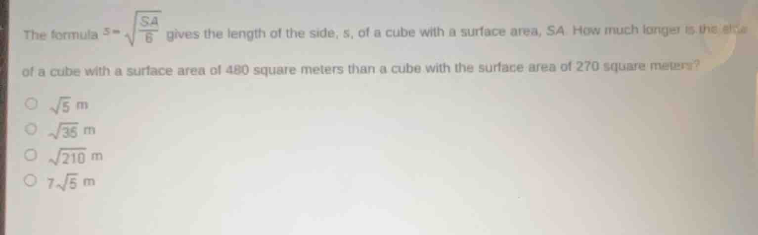 the formula $s = \\sqrt{\\frac{sa}{6}}$ gives the length of the side, $…