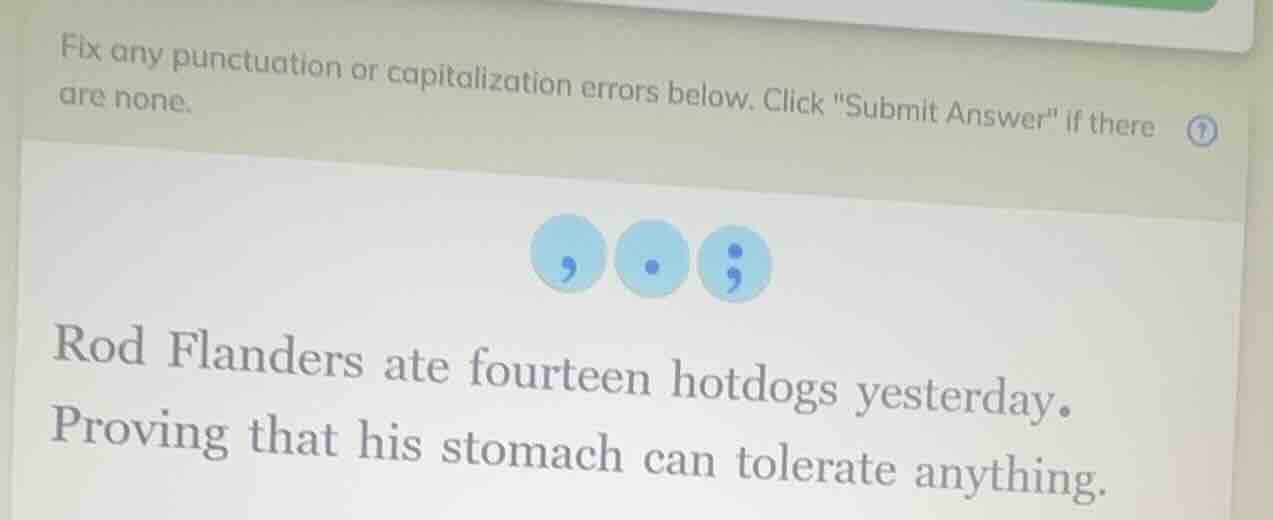 fix any punctuation or capitalization errors below. click \submit answe…