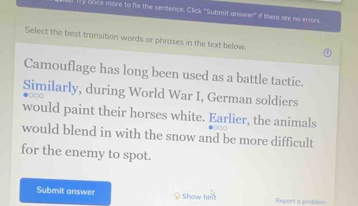 select the best transition words or phrases in the text below. camoufla…